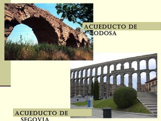 ACUEDUCTO DE SEGOVIA ACUEDUCTO de LODOSA 