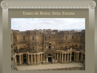 Teatro de Bosra, Siria. Escena 