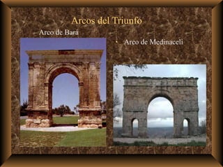 Arcos del Triunfo   Arco de Bará Arco de Medinaceli 