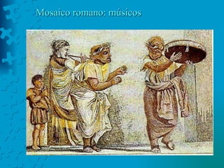 Mosaico romano: músicos 