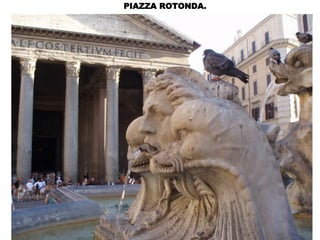 PIAZZA ROTONDA.
 