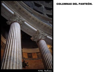 COLUMNAS DEL PANTEÓN.
 