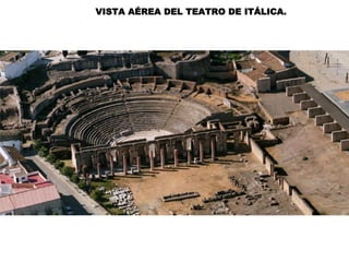 VISTA AÉREA DEL TEATRO DE ITÁLICA.
 