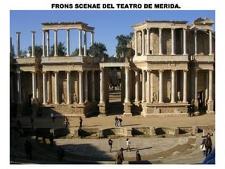 FRONS SCENAE DEL TEATRO DE MERIDA.
 