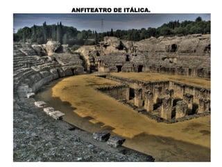 ANFITEATRO DE ITÁLICA.
 