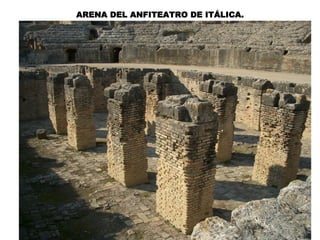 ARENA DEL ANFITEATRO DE ITÁLICA.
 