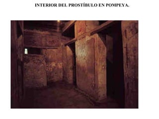 INTERIOR DEL PROSTÍBULO EN POMPEYA.
 