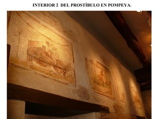 INTERIOR 2 DEL PROSTÍBULO EN POMPEYA.
 