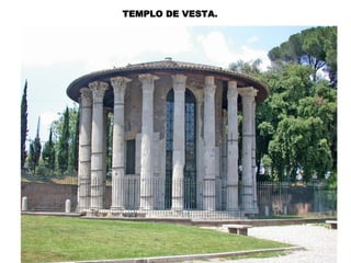 TEMPLO DE VESTA.
 