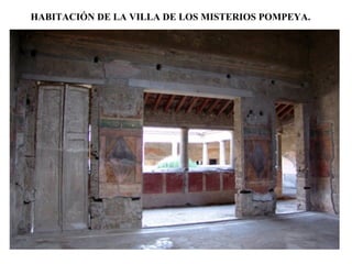 HABITACIÓN DE LA VILLA DE LOS MISTERIOS POMPEYA.
 