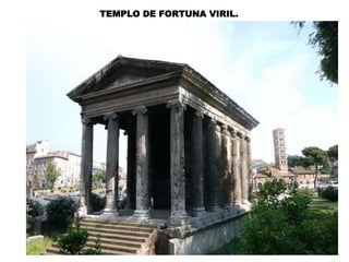 TEMPLO DE FORTUNA VIRIL.
 