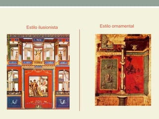 Estilo ilusionista Estilo ornamental
 