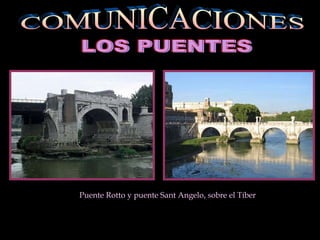 Puente Rotto y puente Sant Angelo, sobre el Tíber COMUNICACIONES LOS PUENTES  