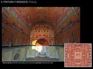 4. PINTURA Y MOSAICO: Pintura
Domus Aurea de Nerón. Decorada con los llamados grutescos. Recreación. SIdC
 