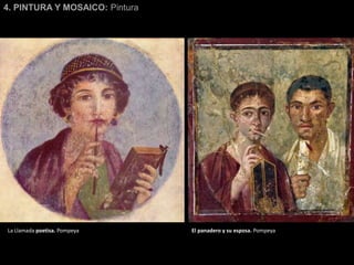 La Llamada poetisa. Pompeya El panadero y su esposa. Pompeya
4. PINTURA Y MOSAICO: Pintura
 