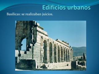 Basílicas: se realizaban juicios.