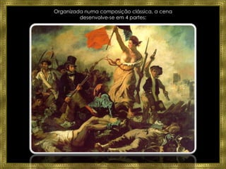 Organizada numa composição clássica, a cena desenvolve-se em 4 partes: 