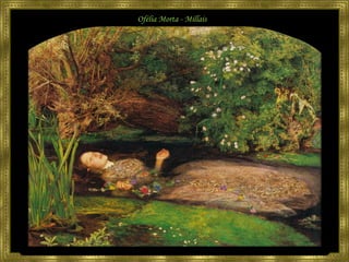 Ofélia Morta - Millais 