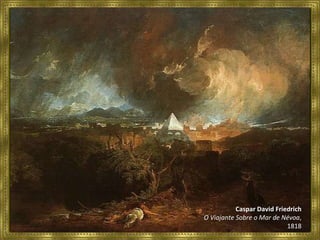 Caspar David Friedrich O Viajante Sobre o Mar de Névoa , 1818 