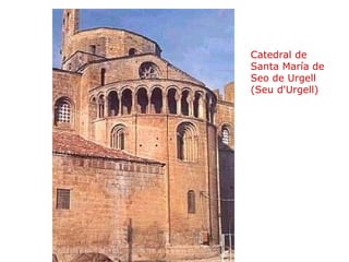 Catedral de Santa María de Seo de Urgell (Seu d'Urgell) 