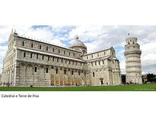Catedral e Torre de Pisa
 