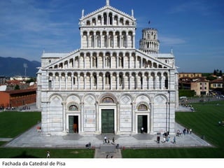 Fachada da Catedral de Pisa
 