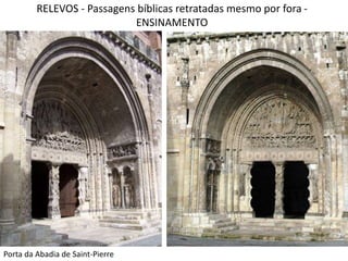 RELEVOS - Passagens bíblicas retratadas mesmo por fora -
ENSINAMENTO
Porta da Abadia de Saint-Pierre
 