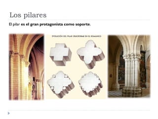 Los pilares
El pilar es el gran protagonista como soporte.
 