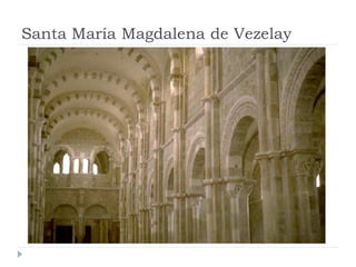 Santa María Magdalena de Vezelay
 