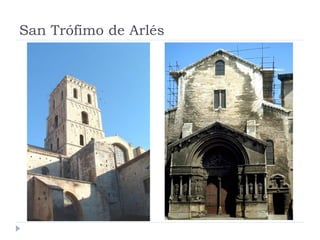 San Trófimo de Arlés
 