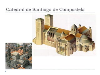 Catedral de Santiago de Compostela
 