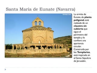 Santa María de Eunate (Navarra)
                              La ermita de
                              Eunate, de planta...