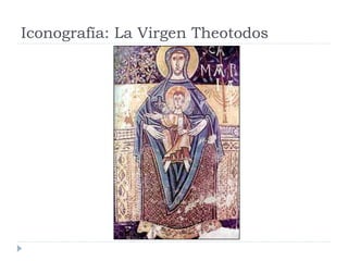 Iconografía: La Virgen Theotodos
 