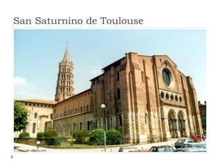 San Saturnino de Toulouse
 