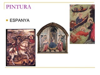 PINTURA <ul><li>ESPANYA </li></ul>
