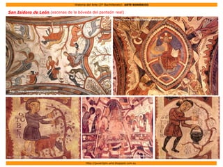 Historia del Arte (2º Bachillerato): ARTE ROMÁNICO
Http://javier2pm-arte.blogspot.com.es
San Isidoro de León (escenas de la bóveda del panteón real)
 