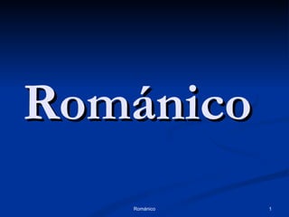 Románico Románico 
