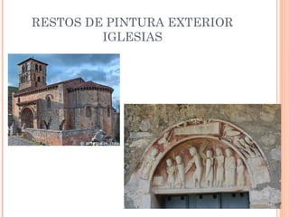 RESTOS DE PINTURA EXTERIOR
         IGLESIAS
 