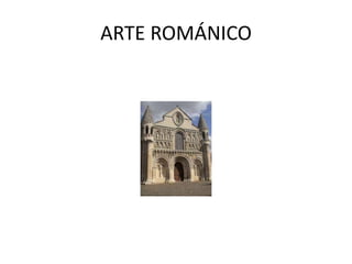 ARTE ROMÁNICO
 