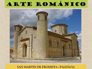 Arte románico
SAN MARTIN DE FROMISTA - PALENCIA
 