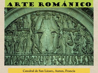 Arte románico
Catedral de San Lázaro, Autun, Francia
 