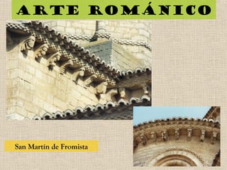 Arte románico
San Martín de Fromista
 