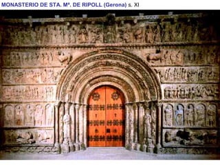 MONASTERIO DE STA. Mª. DE RIPOLL (Gerona) s. XI
 