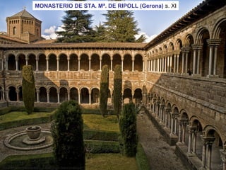 MONASTERIO DE STA. Mª. DE RIPOLL (Gerona) s. XI
 