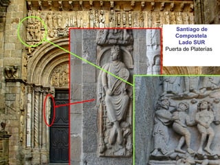 Santiago de
Compostela
Lado SUR
Puerta de Platerías
 