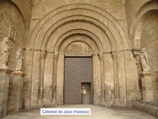 Catedral de Jaca (Huesca)
 