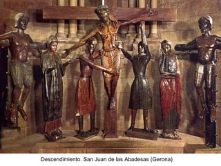 Descendimiento. San Juan de las Abadesas (Gerona)
 