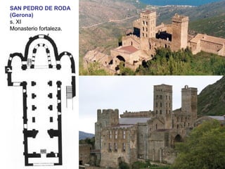 SAN PEDRO DE RODA
(Gerona)
s. XI
Monasterio fortaleza.
 