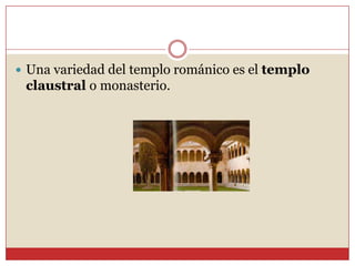  Es un arte pedagógico.</li></li></ul><li>Características generales de la Arquitectura Románica.<br /><ul><li> La iglesia ...