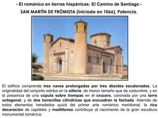 - El románico en tierras hispánicas: El Camino de Santiago -

                                     «En esta iglesia, por f...